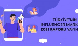 Türkiye Influencer Marketing 2021 Raporu Yayınlandı