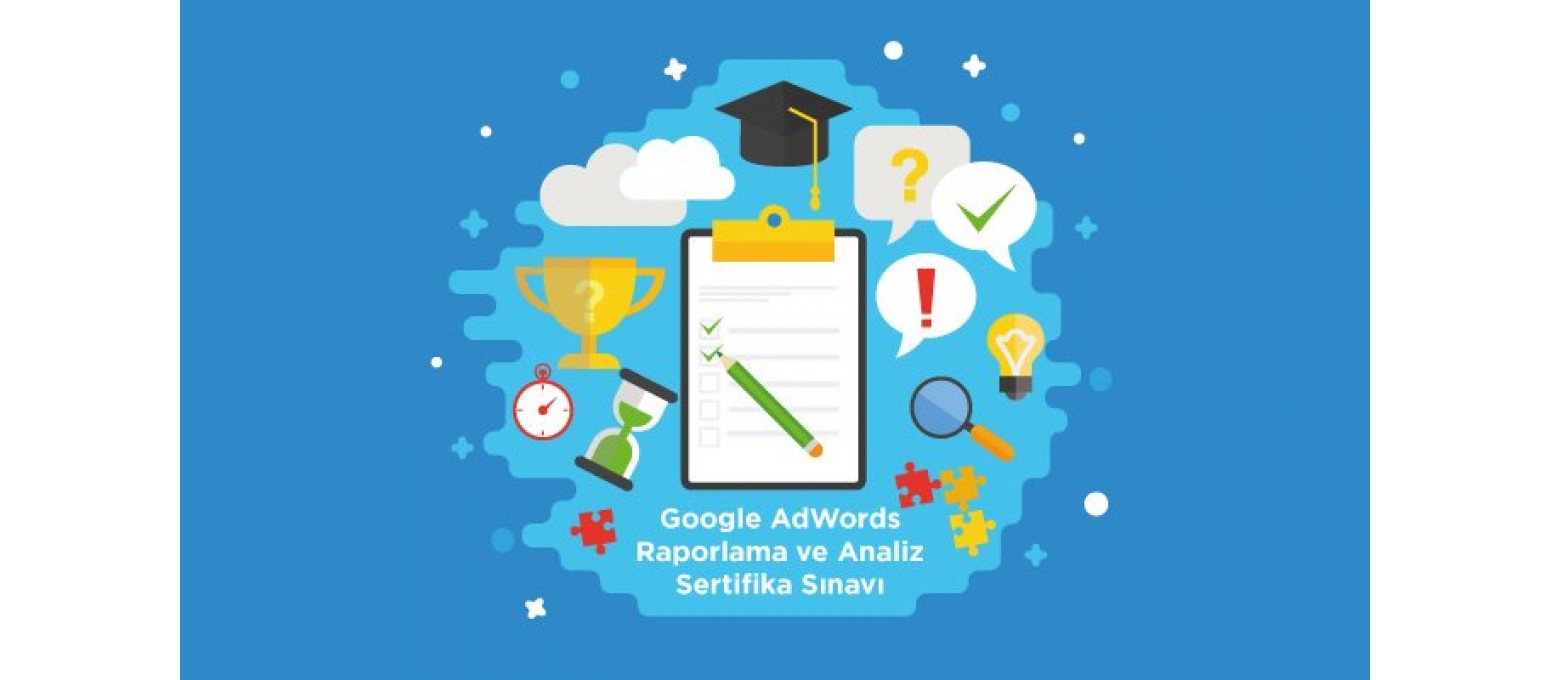 Google AdWords Raporlama ve Analiz Sertifika Sınavı