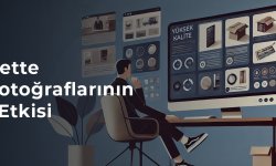 E-Ticarette Ürün Fotoğraflarının Satışa Etkisi