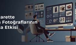 E-Ticarette Ürün Fotoğraflarının Satışa Etkisi